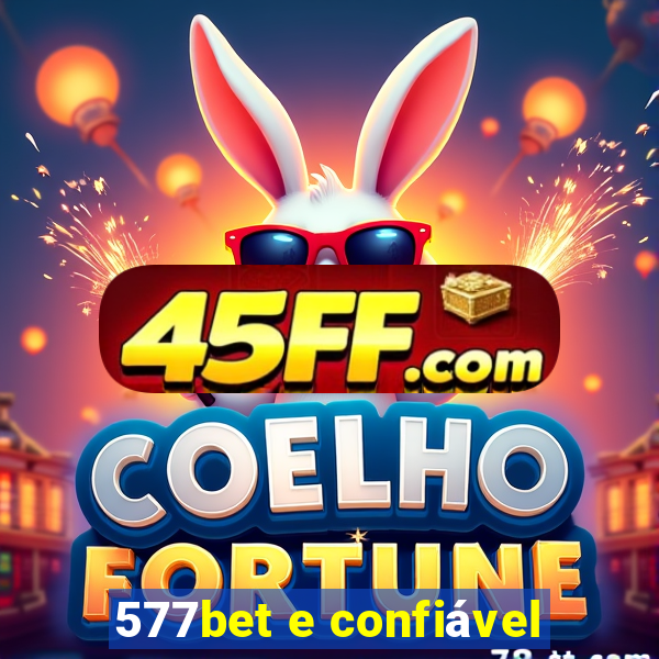 577bet e confiável